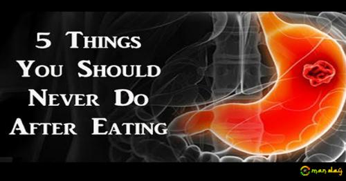 5 unhealthy things not to do after eating