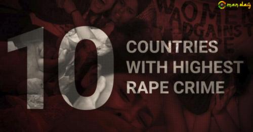 Top 10 Countries With Maximum Rape Crimes