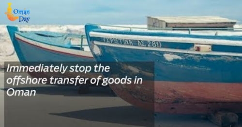 Immediately stop the offshore transfer of goods in Oman