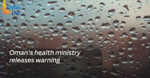 Oman’s health ministry releases warning
