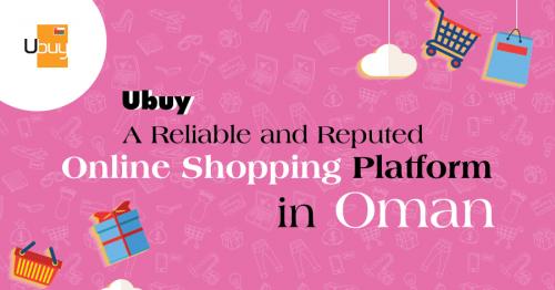 Ubuy: A Reliable and Reputed Online Shopping Platform in Oman